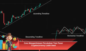 Cara-Mengantisipasi-Perubahan-Tren-Pasar-Cryptocurrency-Lebih-Awal