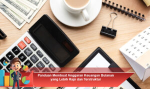 Panduan-Membuat-Anggaran-Keuangan-Bulanan-yang-Lebih-Rapi-dan-Terstruktur