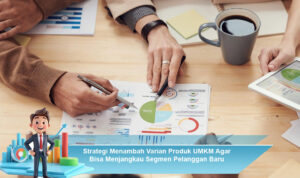 Strategi-Menambah-Varian-Produk-UMKM-Agar-Bisa-Menjangkau-Segmen-Pelanggan-Baru