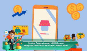 Strategi-Pengembangan-UMKM-Dengan-Menghadirkan-Inovasi-Baru-Pada-Layanan-Bisnis