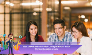 Tips-UMKM-Memanfaatkan-Jaringan-Relasi-untuk-Mengembangkan-Usaha