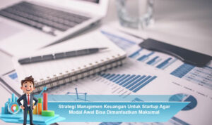 Strategi-Manajemen-Keuangan-Untuk-Startup-Agar-Modal-Awal-Bisa-Dimanfaatkan-Maksimal (1)